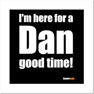 Dan Good Time! Posters and Art